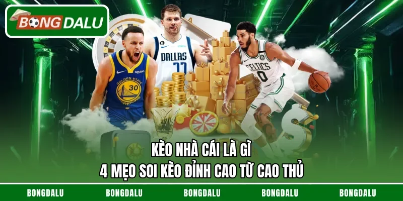 Kèo nhà cái là gì