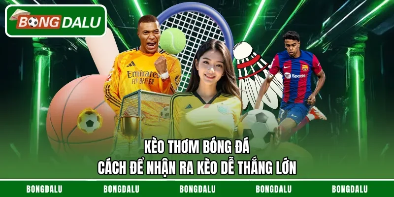 Kèo Thơm Bóng Đá